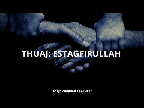 Pyetjet e ndryshme përgjigja e njet: Thuaj: Estagfirullah | Shejh AbduRrezak el-Bedr