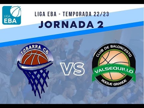 TOBARRA CB vs CB VALSEQUILLO (J2) - LIGA EBA 22/23