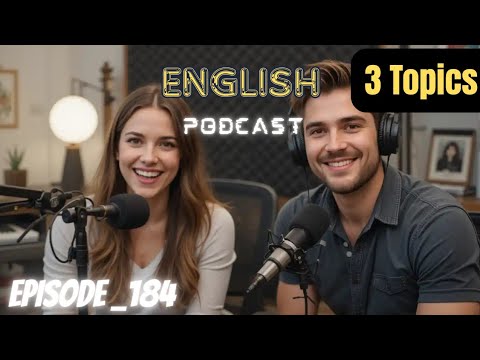 Learning English Podcast Conversation Episode 184 | Podcast English latest | Podcast For Learning