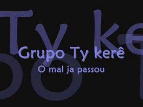 O Mal Já Passou - Grupo Tykerê