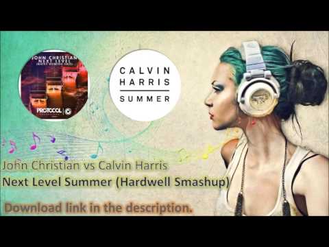 John Christian vs Calvin Harris - Next Level Summer (Hardwell Smashup)