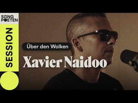 Xavier Naidoo - Über den Wolken (Reinhard Mey Cover | Songpoeten Session)