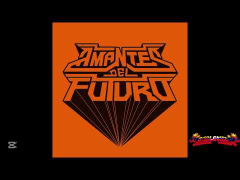 AMANTES DEL FUTURO - EL CUMBE