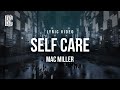 Mac Miller - Self Care | Lyrics
