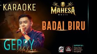 Download lagu BADAI BIRU KARAOKE GERRY MAHESA Nada cowok||karaoke versi dangdut lambada mp3 Download lagu BADAI BIRU KARAOKE GERRY MAHESA Nada cowok||karaoke versi dangdut lambada mp3