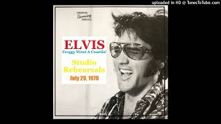 Elvis Presley - Froggy Went A Courtin&#39; (informal rehearsal: July 29, 1970)