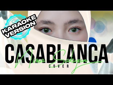 Nuha Bahrin, Naufal Azrin - CASABLANCA Cover by NISSA SABYAN Karaoke