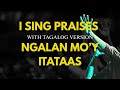 I Sing Praises | Ngalan Mo'y Itatas