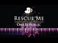 OneRepublic - Rescue Me - Piano Karaoke / Sing Along Cover with Lyrics OneRepublic - Rescue Me - Piano Karaoke / Sing Along Cover with Lyrics