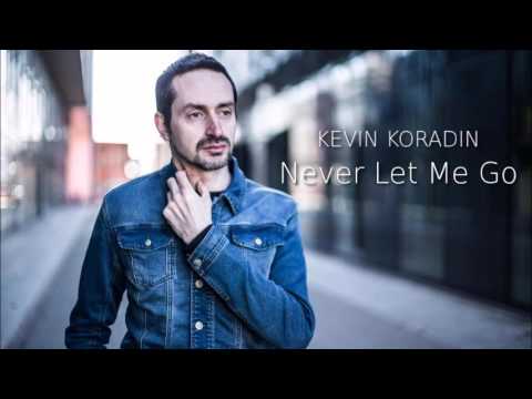 KEVIN KORADIN - Never Let Me Go (official audio)