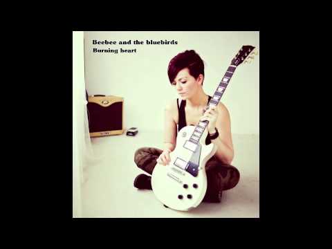 Beebee and the bluebirds - Burning heart