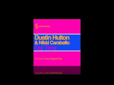 Dustin Hulton & Nikki carabello - Our Time