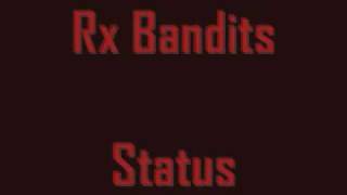 Rx Bandits - Status