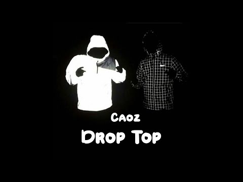 Caoz - Drop Top