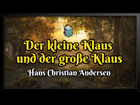 H.C. Andersen: Der kleine Klaus und der große Klaus | Märchen zum Einschlafen (Hörbuch deutsch)