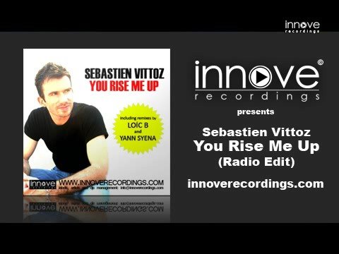 Sebastien Vittoz - You Rise Me Up (Radio Edit)