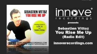 Sebastien Vittoz - You Rise Me Up (Radio Edit)