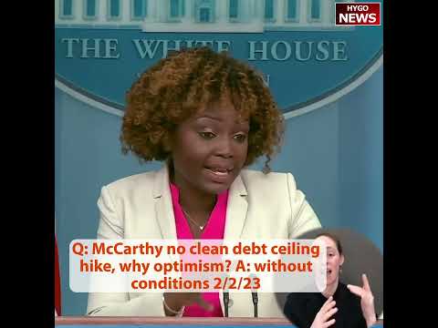 Q: McCarthy no clean debt ceiling hike, why optimism? A: without conditions