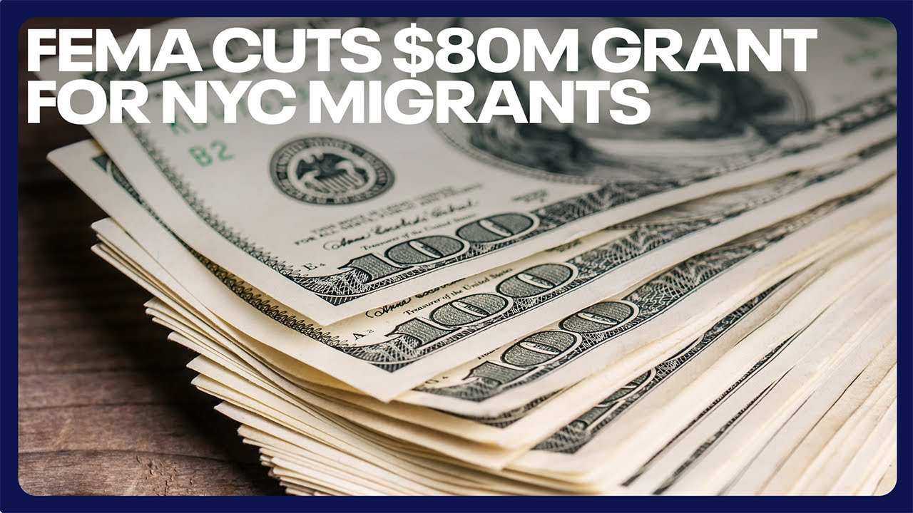 "FEMA cuts $80M grant for NYC migrants "