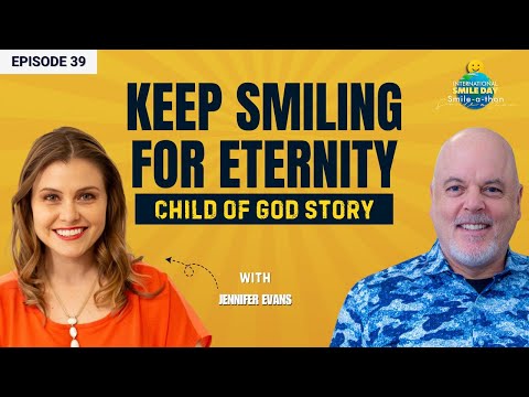 Jennifer Evans – Smiling Through Addiction and Faith | Intl. Smile-A-Thon 2025 | Episode 39