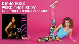 Diana Ross - Work That Body | DJ Prince (Norway) Remix