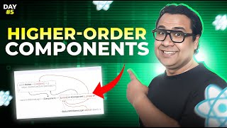 Day 05: Master Higher Order Functions & Components in React