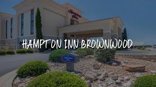 Hampton Inn Brownwood Review - Brownwood , United States of America