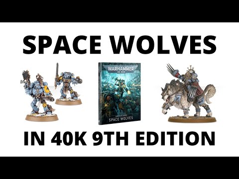 Space Wolves in Warhammer 40K Ninth Edition - Army Overview and Unit Discussion