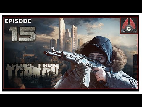 Let's Play Escape From Tarkov With CohhCarnage - Episode 15