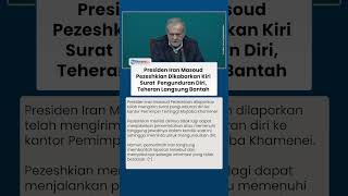 Presiden Iran Masoud Pezeshkian Dikabarkan Kirim Surat Pengunduran Diri, Teheran Langsung Bantah