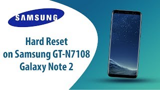 How to Hard Reset on Samsung Galaxy Note 2 GT-N7108?