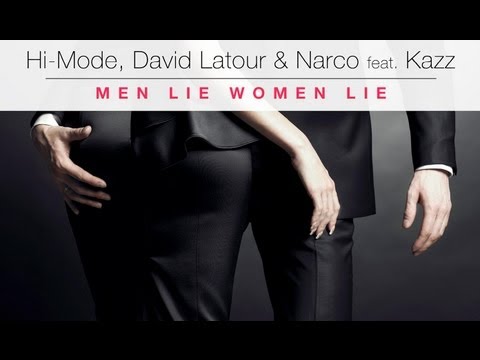 Hi-Mode, David Latour & Narco Feat. Kazz - Men Lie Women Lie (X-Tof Remix)