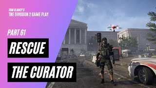 Rescue The Curator   Tom Clancy's The Division 2  PC Gameplay Part 61