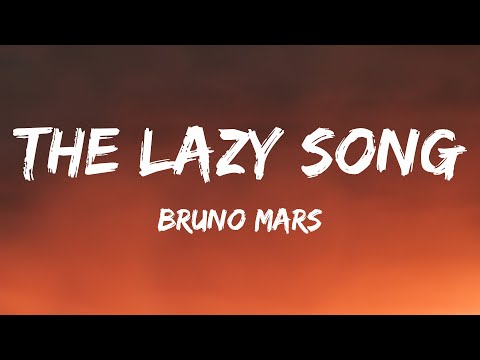 Bruno Mars - The Lazy Song (Lyrics)
