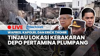 LIVE: Wapres, Kapolri, & Menteri BUMN Erick Thohir Tinjau TKP Kebakaran Depo Pertamina Plumpang