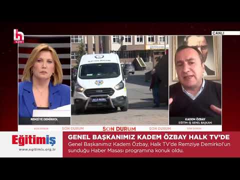 Eğitim-İş Genel Başkanı Kadem Özbay – Haber Masası - Halk TV