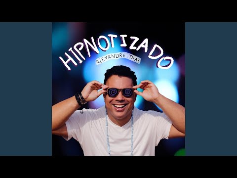 Hipnotizado - Alexandre Thai