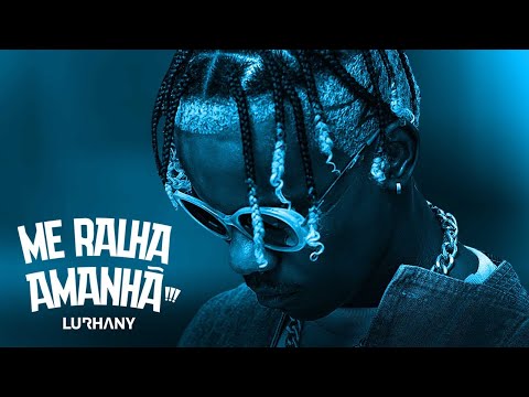 LURHANY - Me Ralha Amanhã