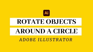 Rotate Objects Around a Circle in Adobe Illustrator | AI Rotate Tool