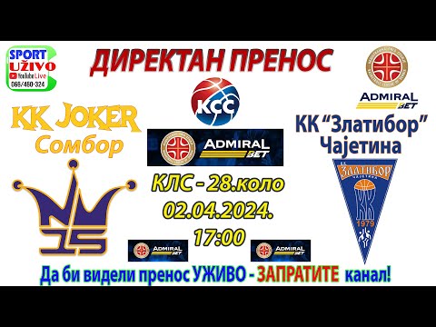 KK "JOKER" Sombor - KK "Zlatibor" Čajetina  ADMIRALBet KLS 28.kolo