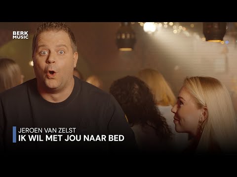 Jeroen van Zelst - Ik Wil Met Jou Naar Bed