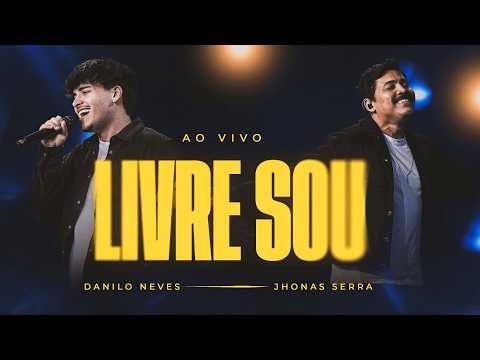 Livre Sou - Danilo Neves e Jhonas Serra