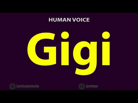 How To Pronounce Gigi