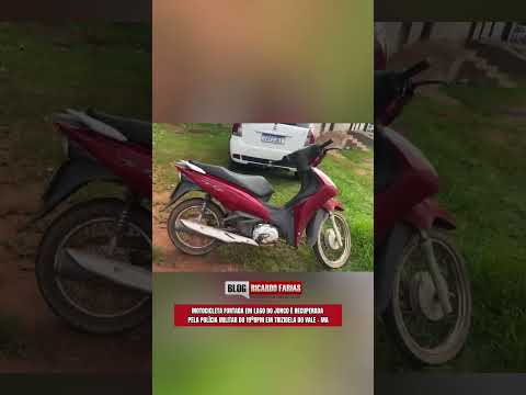 MOTOCICLETA FURTADA EM LAGO DO JUNCO É RECUPERADA PELA POLÍCIA MILITAR DO EM TRIZIDELA DO VALE-MA