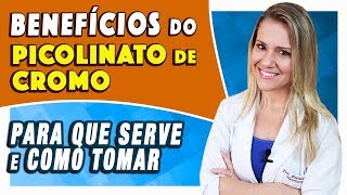 Benefícios do Picolinato de Cromo - Para Que Serve e Como Tomar [EMAGRECE]