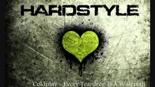 Coldplay - Every Teardrop Is A Waterfall (Wildstylez Bootleg) (HQ)
