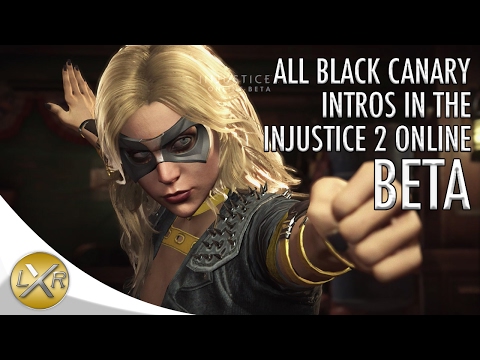 Injustice 2 Online Beta - All Black Canary Intros So Far