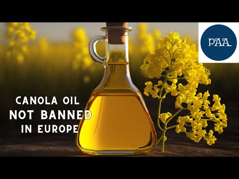 Why is Canola oil NOT Banned in Europe? Is it Safe?