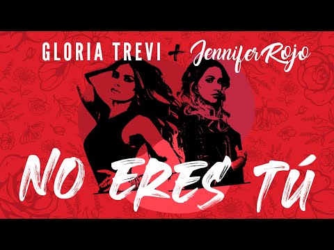 Jennifer Rojo, Gloria Trevi - No Eres Tú Feat. Gloria Trevi (Official Video)