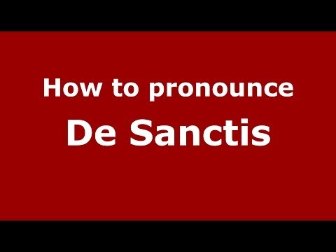 How to pronounce De Sanctis (Italian/Italy) - PronounceNames.com